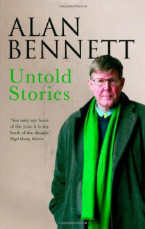 Untold Stories - Alan Bennett