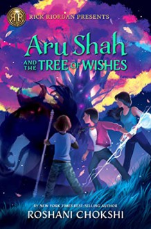 Aru Shah and the Tree of Wishes - Roshani Chokshi