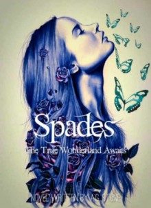 Spades: The true wonderland await - A.G. Stone