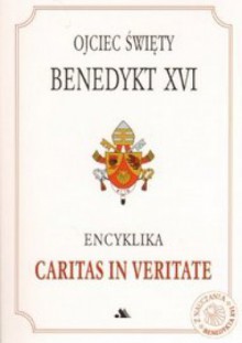 Encyklika Caritas in Veritate - Benedykt XVI