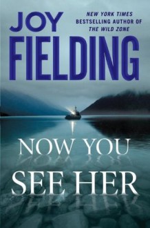 Now You See Her - Joy Fielding