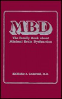 The Family Book about Minimal Brain Dysfunction - Richard A. Gardner