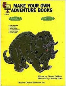 Make Your Own Adventure Books - Dianna J. Sullivan