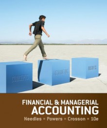 Financial and Managerial Accounting - Belverd E. Needles, Marian Powers, Susan V. Crosson