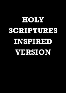 HOLY SCRIPTURES IV - Joseph Smith