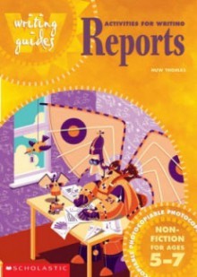 Activities For Writing Reports for ages 5-7 (Writing Guides) - Huw Thomas