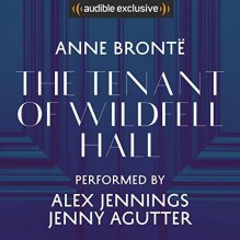 The Tenant of Wildfell Hall - Anne Brontë, Jenny Agutter, Alex Jennings