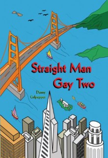 Straight Man Gay Two - Danny Culpepper