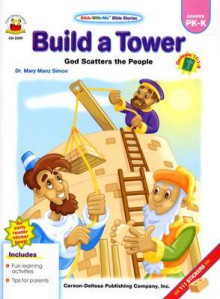 Build a Tower: God Scatters the People: Genesis 11:1-9 [With 111 Stickers] - Mary Manz Simon