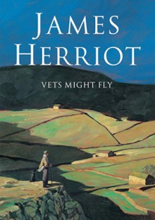 Vets Might Fly - James Herriot