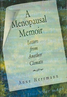 A Menopausal Memoir: Letters from Another Climate (Haworth Innovations in Feminist Studies) (Haworth Innovations in Feminist Studies) - Ellen Cole