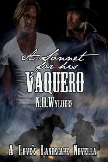 A Sonnet for His Vaquero - N.D. Wylders