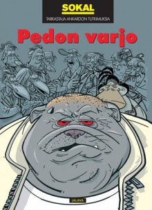 Pedon varjo (Tarjastaja Ankardon tutkimuksia, #15) - Benoît Sokal, Juhani Tolvanen