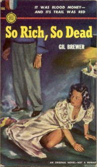 So Rich, So Dead - Gil Brewer