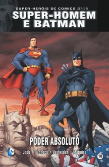 Super-Homem e Batman: Poder Absoluto (Colecção Super-Heróis DC Comics Série II, #10) - Jeph Loeb, Carlos Pacheco, Mark Verheiden, Kevin Maguire