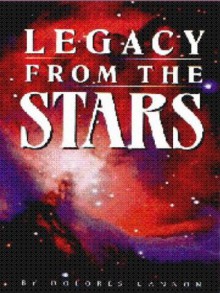 Legacy from the Stars - Dolores Cannon