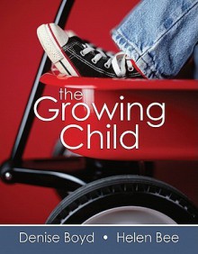 The Growing Child - Denise Boyd, Helen Bee