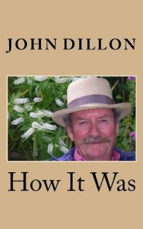 How It Was - John Dillon