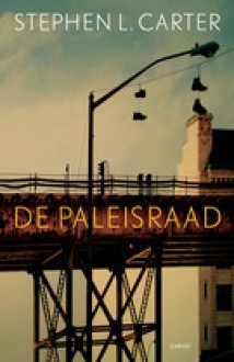 De paleisraad - Stephen L. Carter