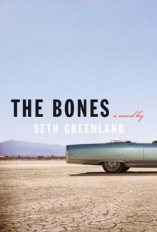 The Bones - Seth Greenland