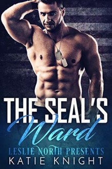 The SEAL’s Ward - Leslie North