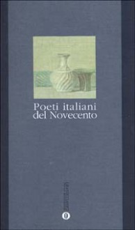 Poeti italiani del Novecento - Pier Vincenzo Mengaldo