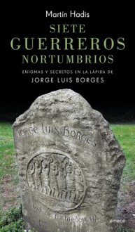 Siete Guerreros Nortumbrios - Martin Hadis