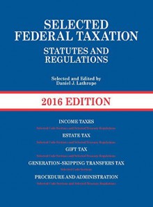 By Daniel Lathrope - Selected Federal Taxation Statutes and Regulations (Selected Stat (2016) (2015-08-07) [Paperback] - Daniel Lathrope