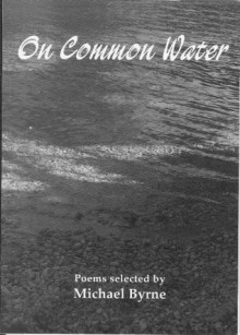 On Common Water: Poems - Michael Byrne, Dale Harcombe