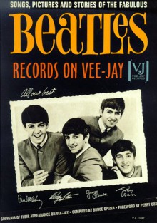 Songs, Pictures and Stories of the Fabulous Beatles Records on Vee-Jay - Bruce Spizer, Perry Cox, Vee-Jay Records