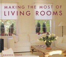 Making the Most of Living Rooms - Amanda Evans