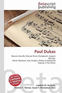 Paul Dukas - Lambert M. Surhone, VDM Publishing, Susan F. Marseken