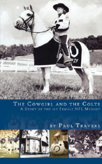 The Cowgirl and the Colts - Paul Travers, Dianne Helm, Aaron Rich