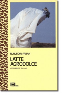 Latte agrodolce - Nuruddin Farah, Maria Ludovica Petta, Itala Vivan