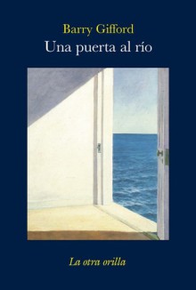 Una puerta al río - Barry Gifford