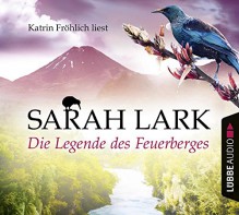 Die Legende des Feuerberges - Sarah Lark, Andy Matern, Katrin Fröhlich