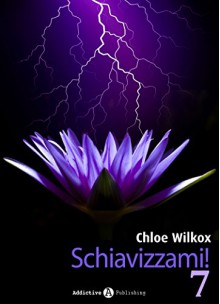 Schiavizzami! - Volume 7 (Italian Edition) - Chloe Wilkox