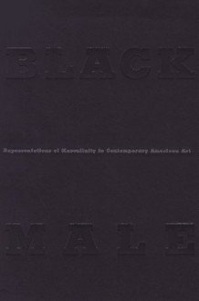 Black Male: Representations of Masculinity in Contemporary American Art - Thelma Golden, Jean-Michel Basquiat