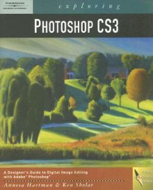 Exploring Photoshop CS3 [With CDROM] - Annesa Hartman