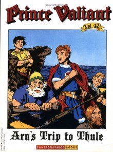 Prince Valiant, Vol. 42: Arn's Trip to Thule - Hal Foster, John Cullen Murphy