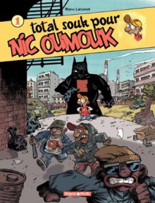 Nic Oumouk - tome 1 - Total souk pour Nic Oumouk - Manu Larcenet