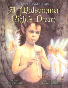 William Shakespeare's: A Midsummer Night's Dream (Shakespeare Retellings, #2) - Bruce Coville, Dennis Nolan