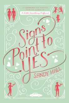 Signs Point to Yes - Sandy Hall