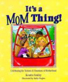 It's A Mom Thing - Kendra Smiley