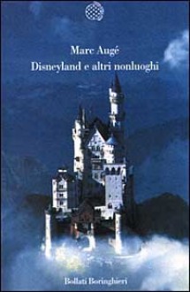 Disneyland e altri nonluogi - Marc Augé