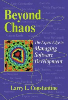 Beyond Chaos: The Expert Edge in Managing Software Development - Larry L. Constantine, Larry Constantine