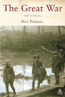 The Great War: Myth and Memory - Dan Todman