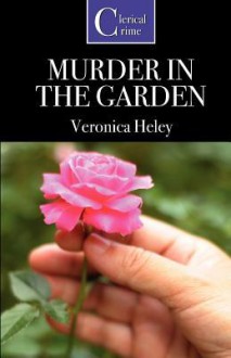 Murder in the Garden - Veronica Heley