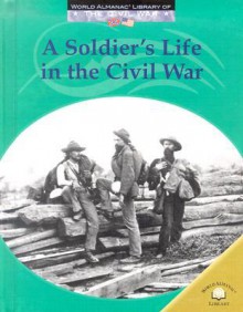 A Soldier's Life in the Civil War - Dale Anderson