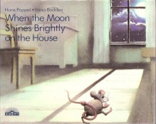 When the Moon Shines Brightly on the House - Hans Poppel